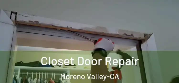  Closet Door Repair Moreno Valley-CA