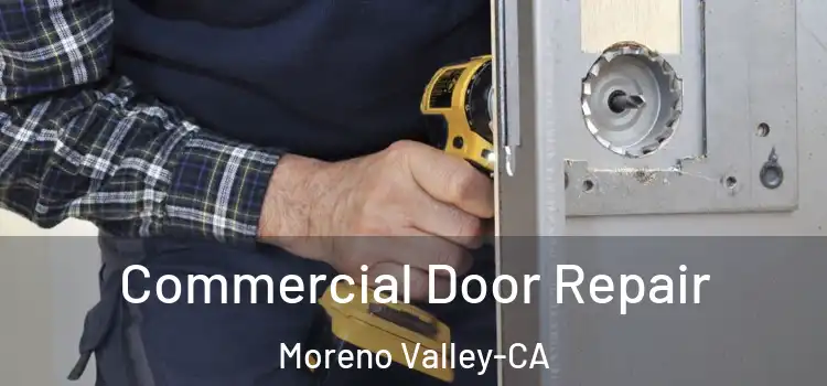  Commercial Door Repair Moreno Valley-CA