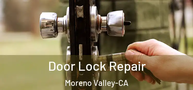  Door Lock Repair Moreno Valley-CA