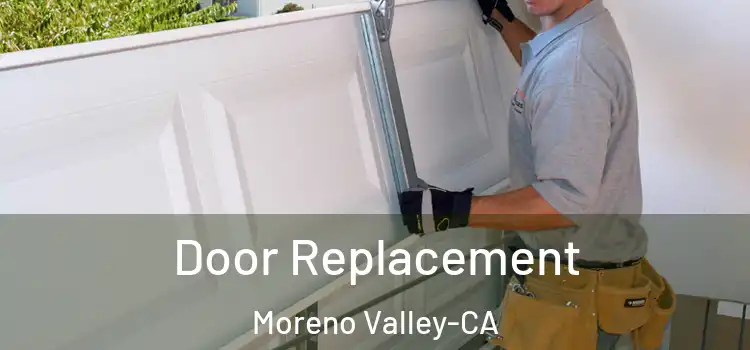  Door Replacement Moreno Valley-CA