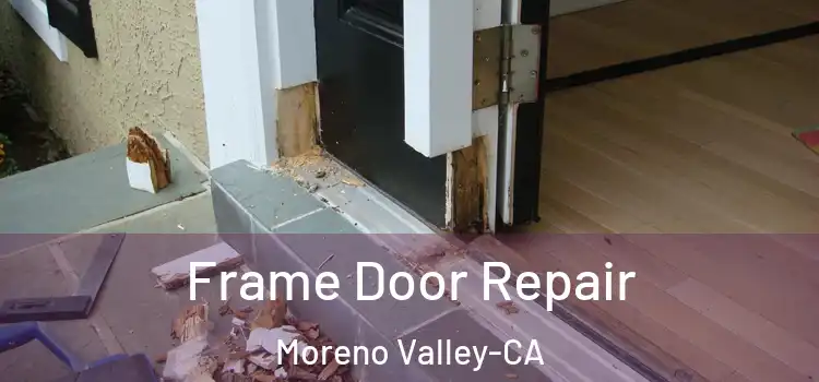  Frame Door Repair Moreno Valley-CA