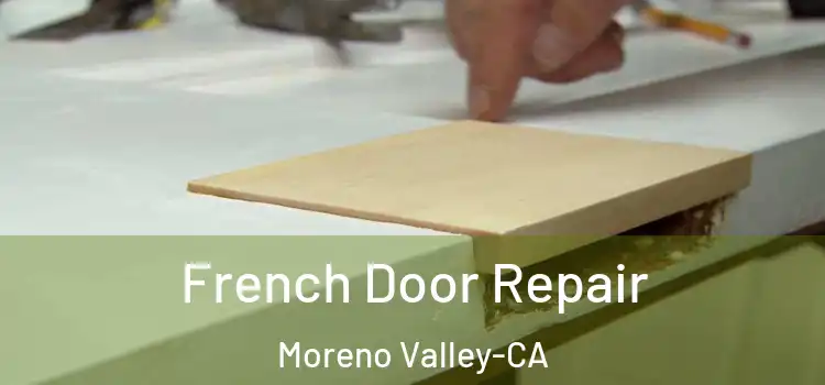  French Door Repair Moreno Valley-CA