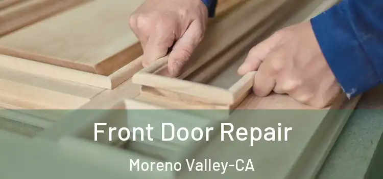  Front Door Repair Moreno Valley-CA