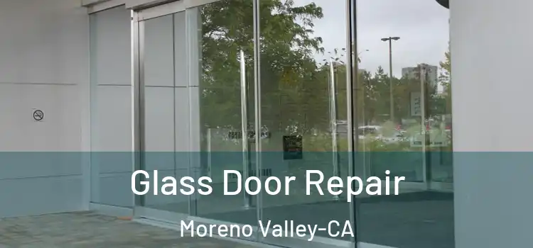  Glass Door Repair Moreno Valley-CA