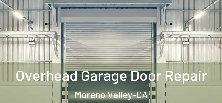  Overhead Garage Door Repair Moreno Valley-CA