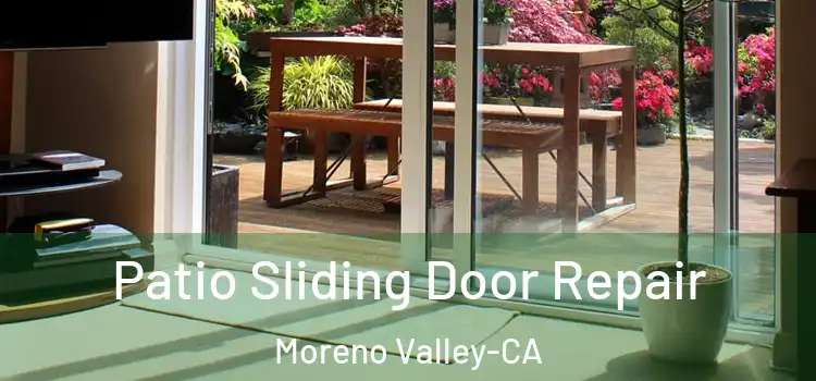  Patio Sliding Door Repair Moreno Valley-CA